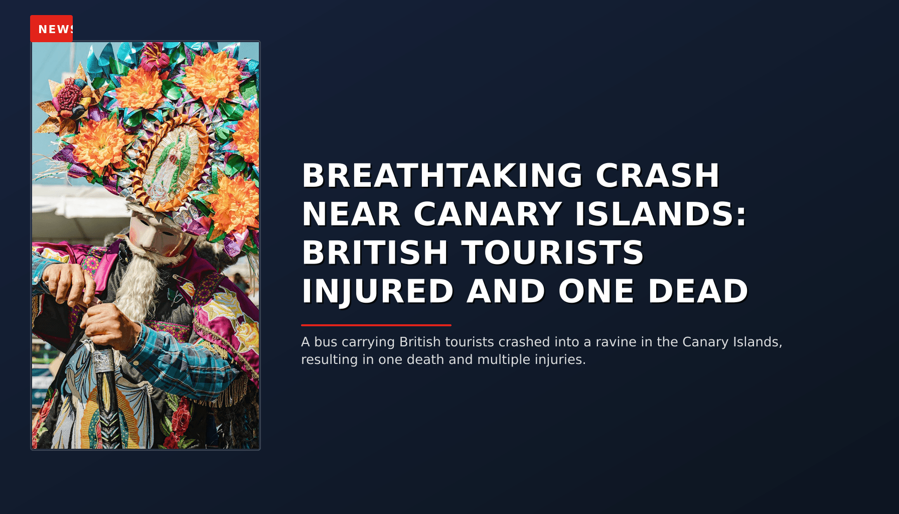 NEWS: BREATHTAKING CRASH NEAR CANARY ISLANDS: BRITISH TOURISTS INJURED AND ONE DEAD — VPNews