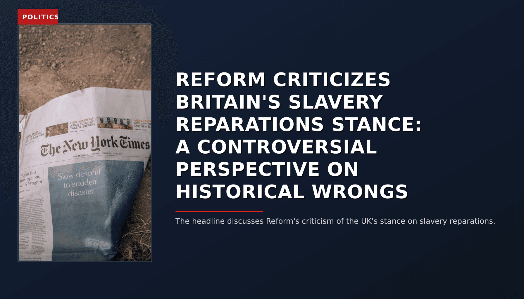 POLITICS: REFORM CRITICIZES BRITAIN'S SLAVERY REPARATIONS STANCE: A CONTROVERSIAL PERSPECTIVE ON HIS — VPNews