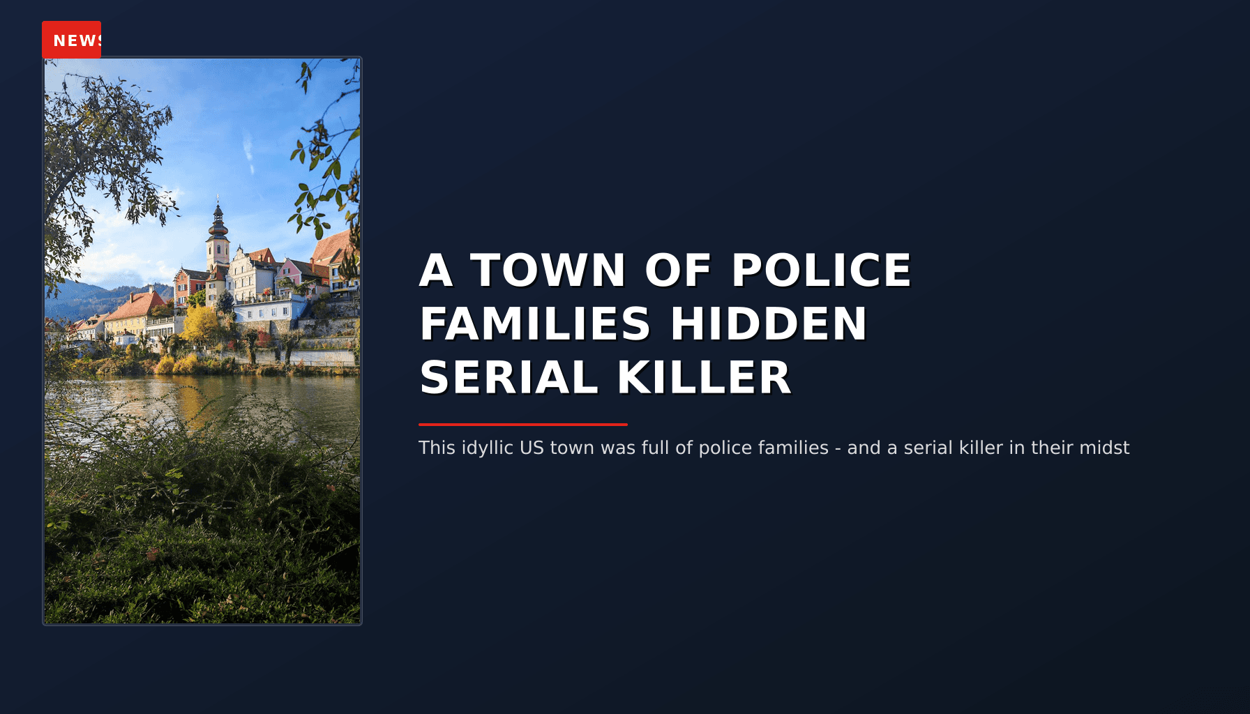 NEWS: A TOWN OF POLICE FAMILIES HIDDEN SERIAL KILLER — VPNews