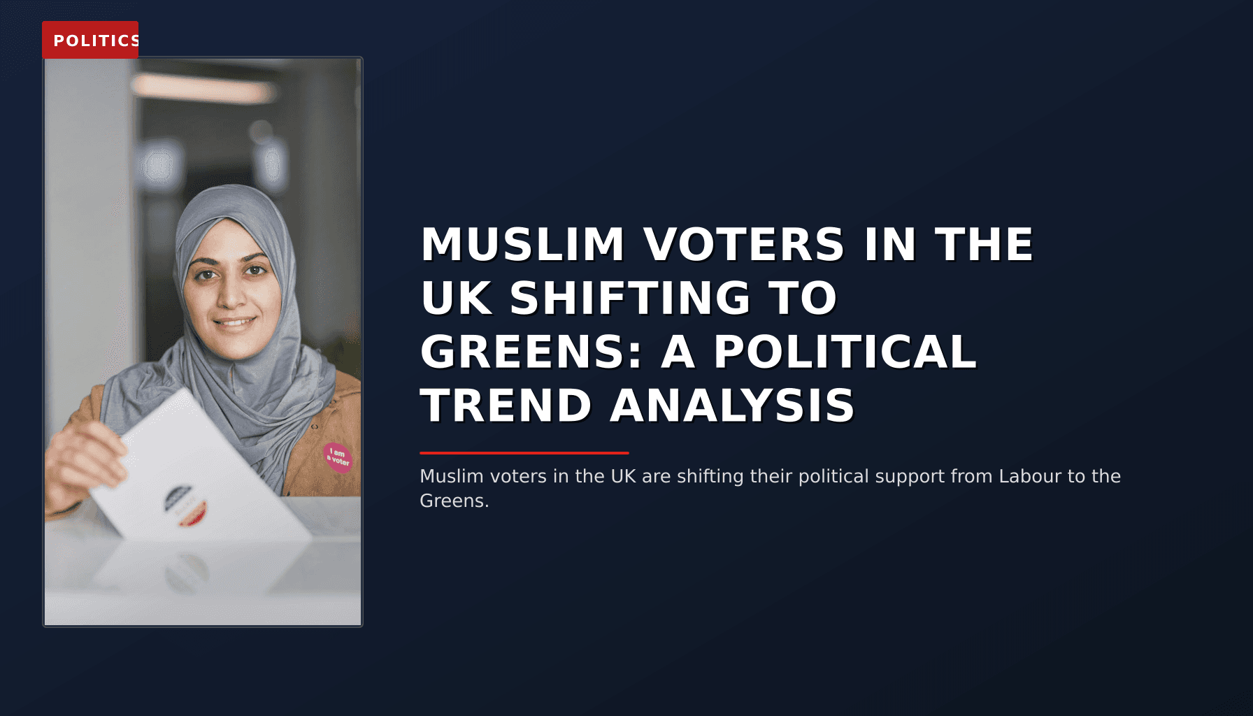 POLITICS: MUSLIM VOTERS IN THE UK SHIFTING TO GREENS: A POLITICAL TREND ANALYSIS — VPNews
