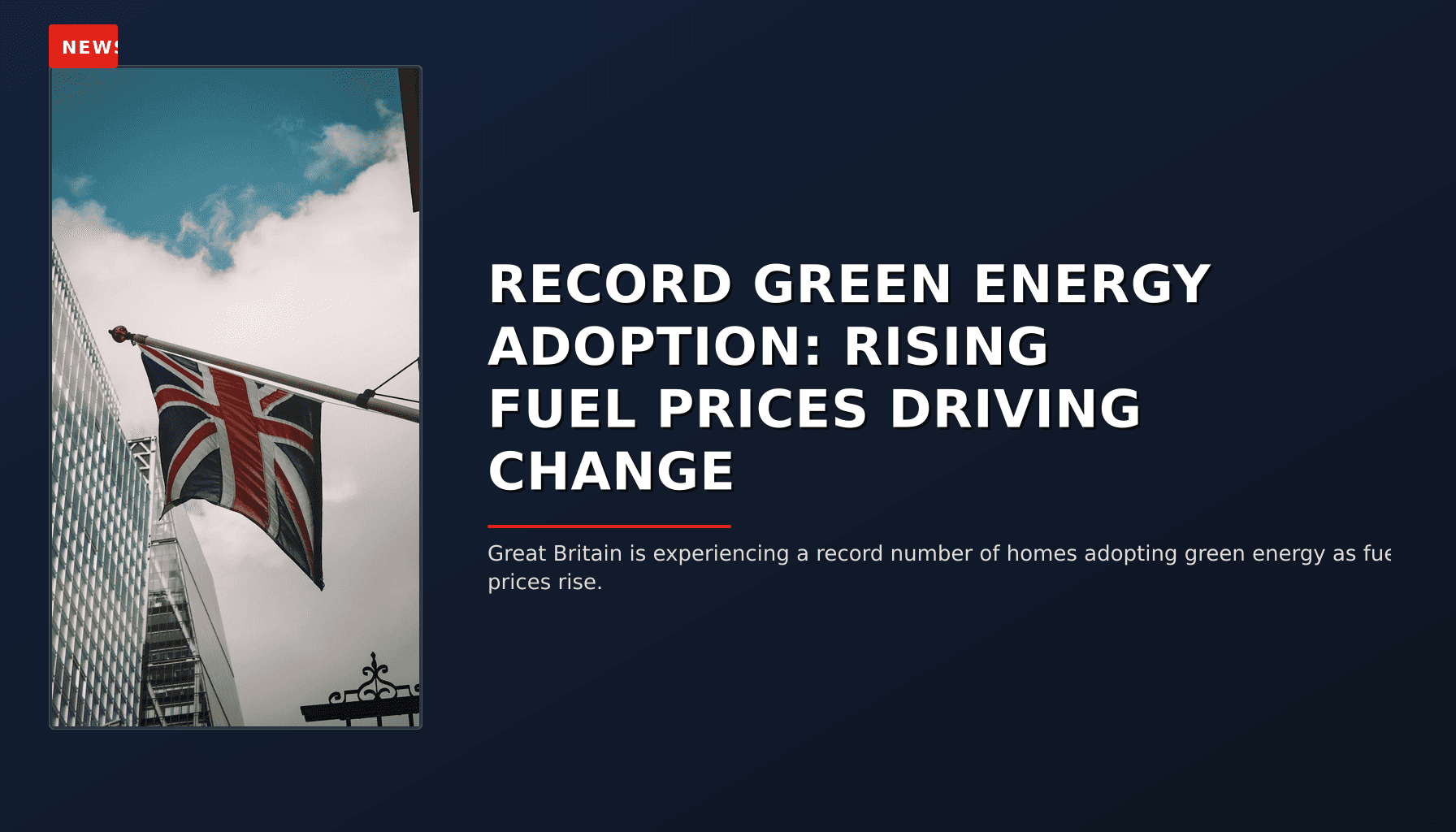 NEWS: RECORD GREEN ENERGY ADOPTION: RISING FUEL PRICES DRIVING CHANGE — VPNews