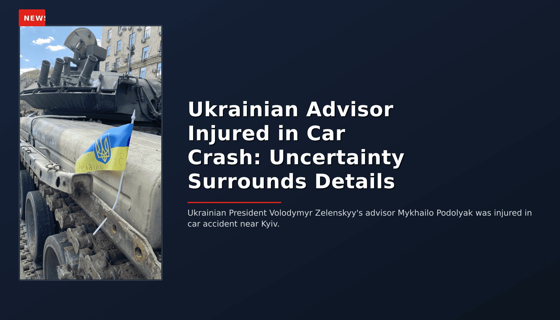 NEWS: Ukrainian Advisor Injured in Car Crash: Uncertainty Surrounds Details — VPNews