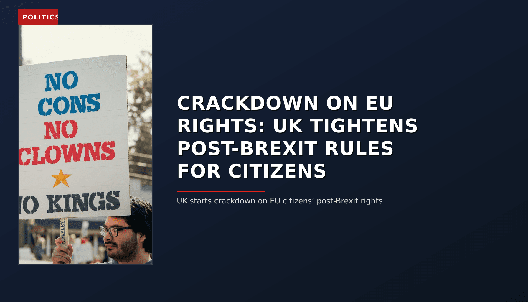 POLITICS: CRACKDOWN ON EU RIGHTS: UK TIGHTENS POST-BREXIT RULES FOR CITIZENS — VPNews