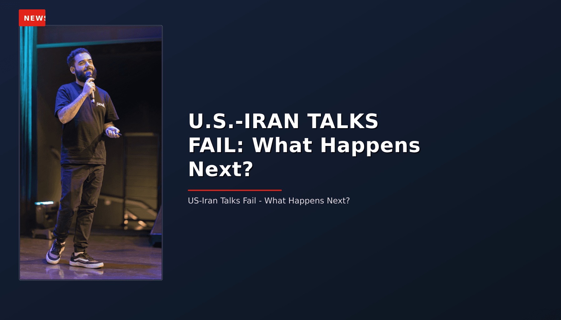 NEWS: U.S.-IRAN TALKS FAIL: What Happens Next? — VPNews