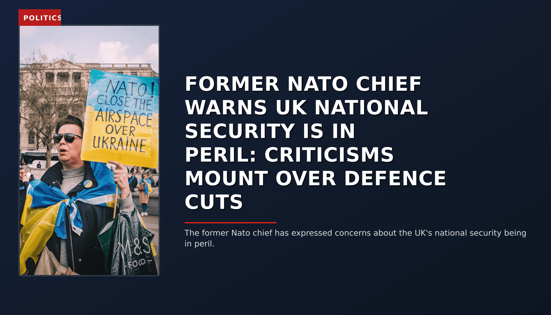 POLITICS: FORMER NATO CHIEF WARNS UK NATIONAL SECURITY IS IN PERIL: CRITICISMS MOUNT OVER DEFENCE CU — VPNews