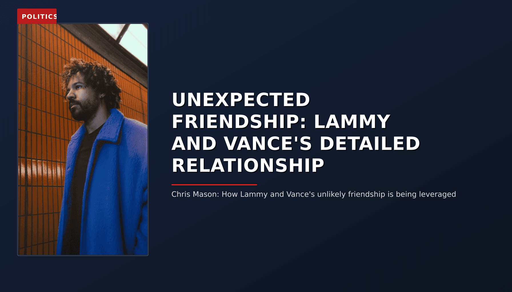 POLITICS: UNEXPECTED FRIENDSHIP: LAMMY AND VANCE'S DETAILED RELATIONSHIP — VPNews