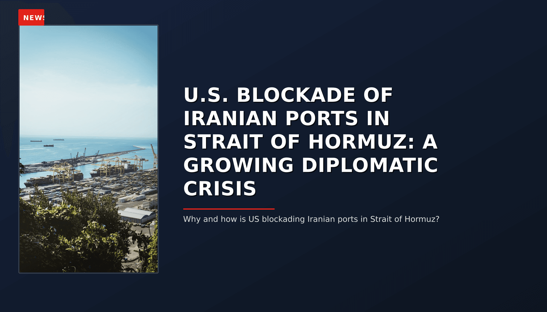 NEWS: U.S. BLOCKADE OF IRANIAN PORTS IN STRAIT OF HORMUZ: A GROWING DIPLOMATIC CRISIS — VPNews
