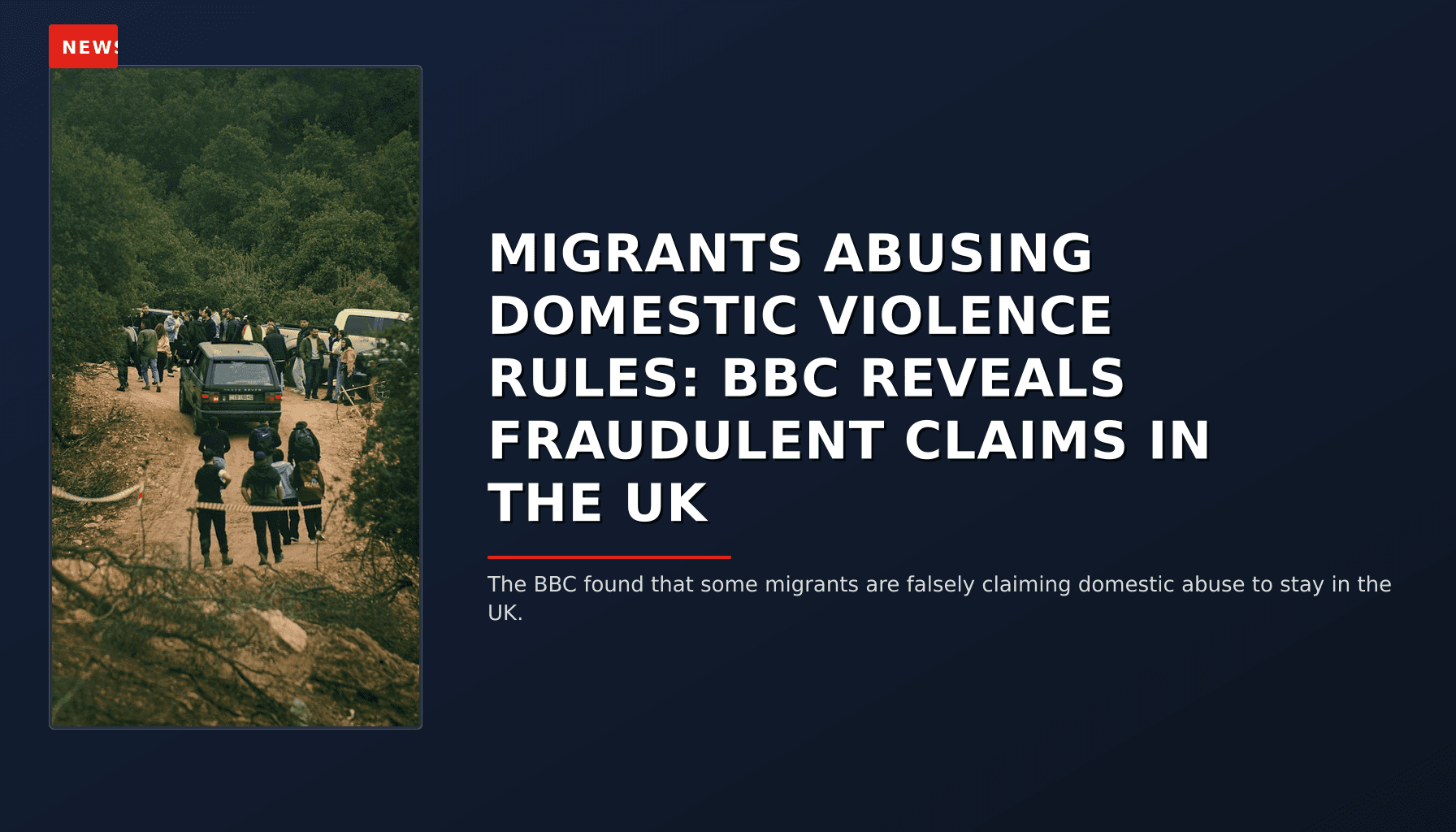 NEWS: MIGRANTS ABUSING DOMESTIC VIOLENCE RULES: BBC REVEALS FRAUDULENT CLAIMS IN THE UK — VPNews