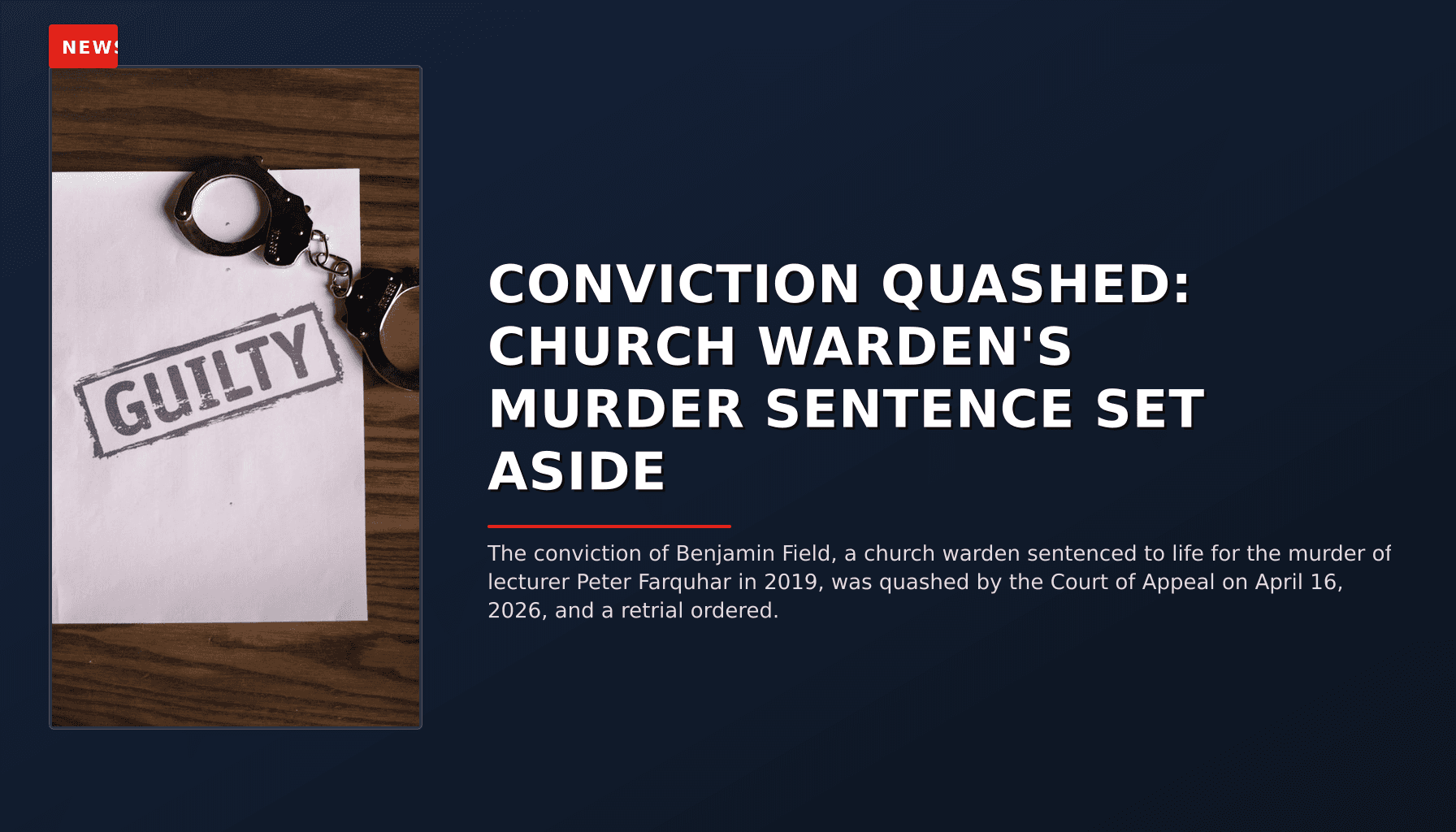 NEWS: CONVICTION QUASHED: CHURCH WARDEN'S MURDER SENTENCE SET ASIDE — VPNews