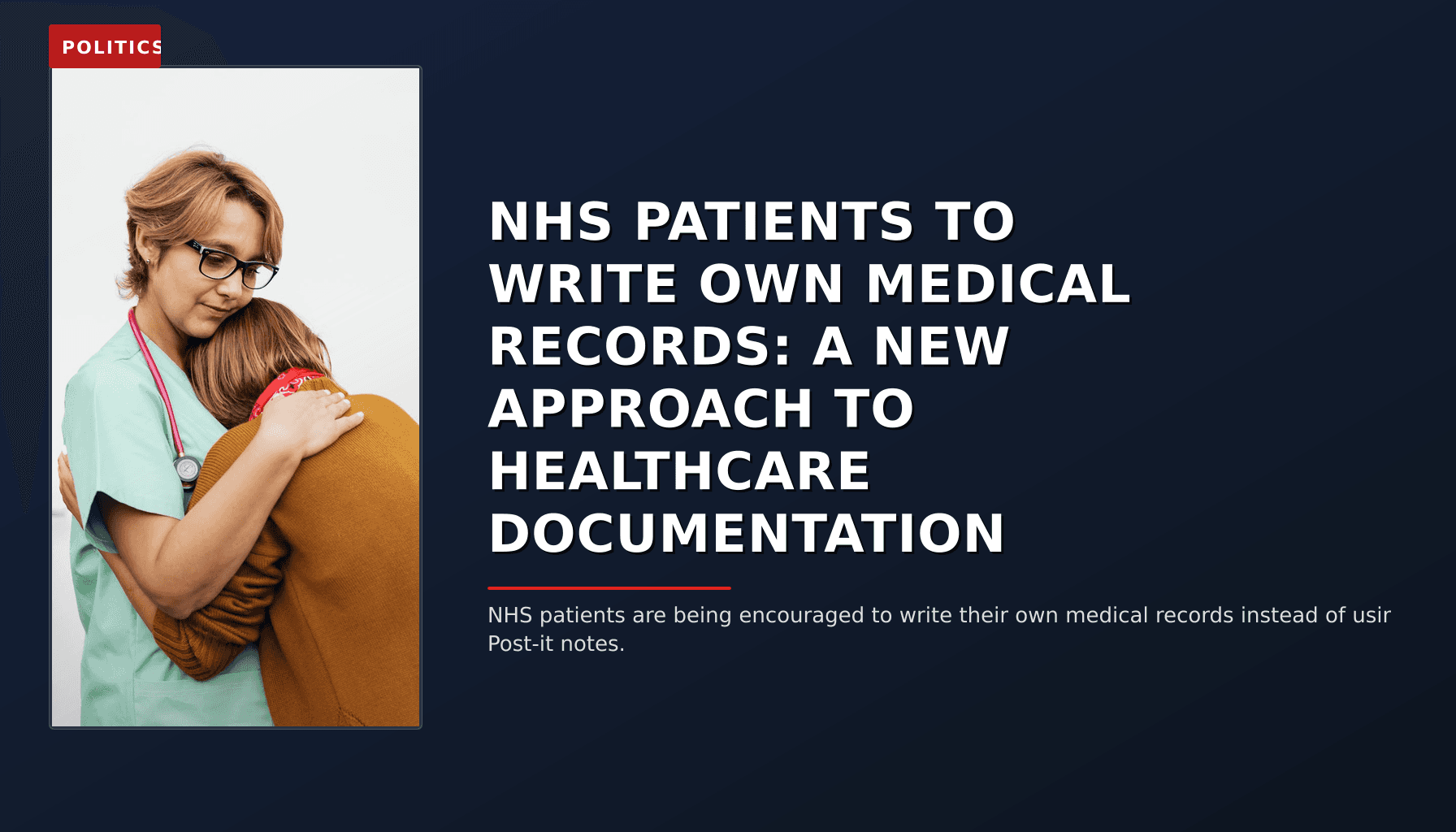 POLITICS: NHS PATIENTS TO WRITE OWN MEDICAL RECORDS: A NEW APPROACH TO HEALTHCARE DOCUMENTATION — VPNews
