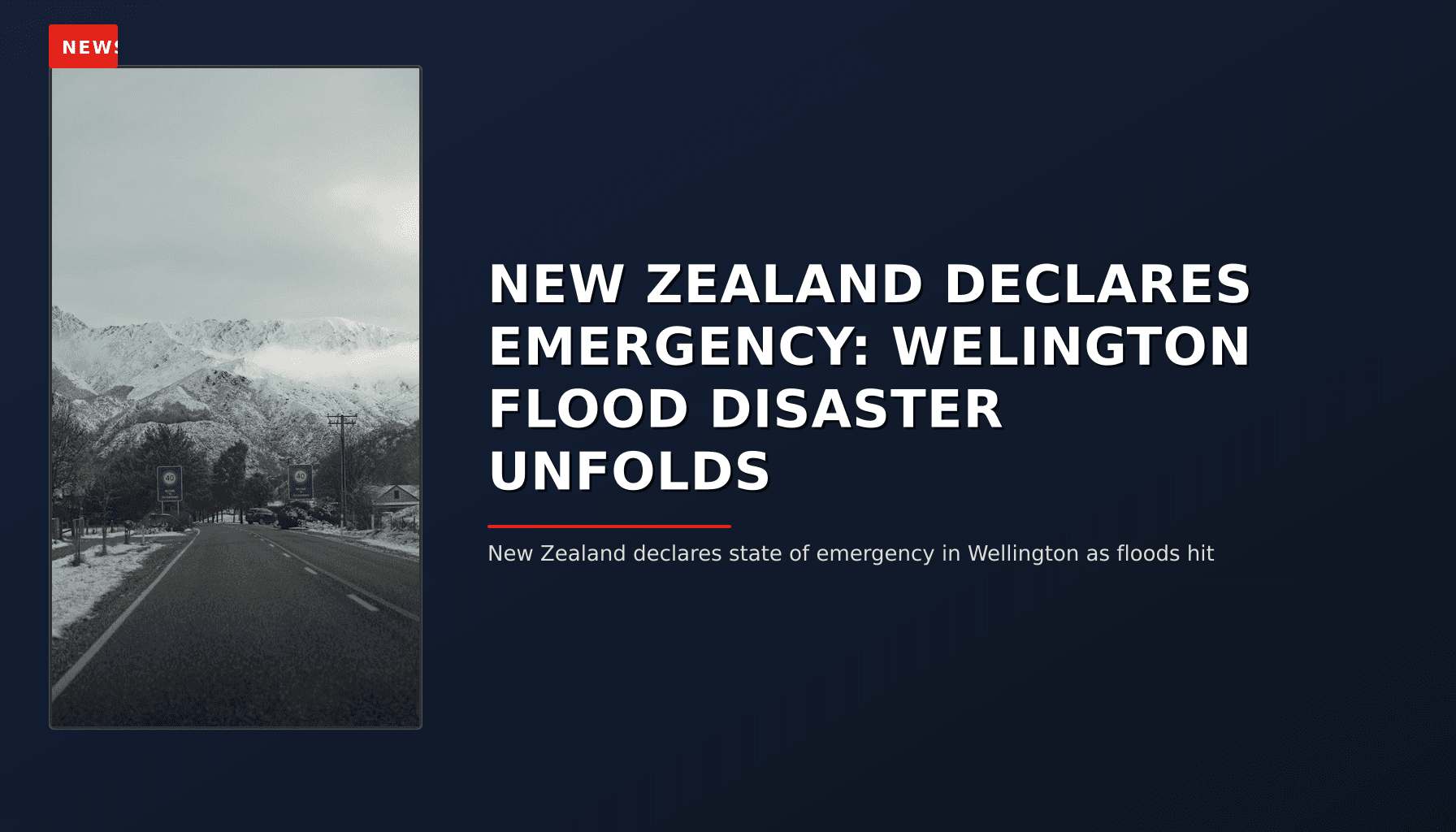 NEWS: NEW ZEALAND DECLARES EMERGENCY: WELINGTON FLOOD DISASTER UNFOLDS — VPNews