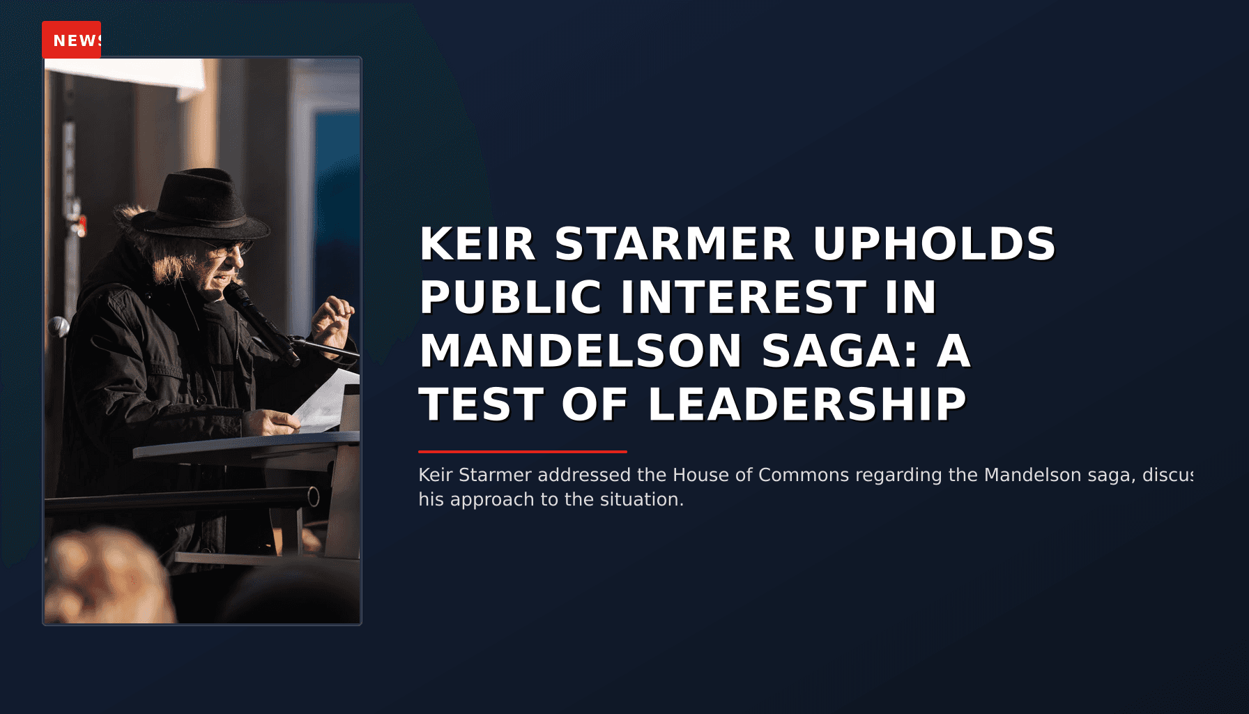 NEWS: KEIR STARMER UPHOLDS PUBLIC INTEREST IN MANDELSON SAGA: A TEST OF LEADERSHIP — VPNews