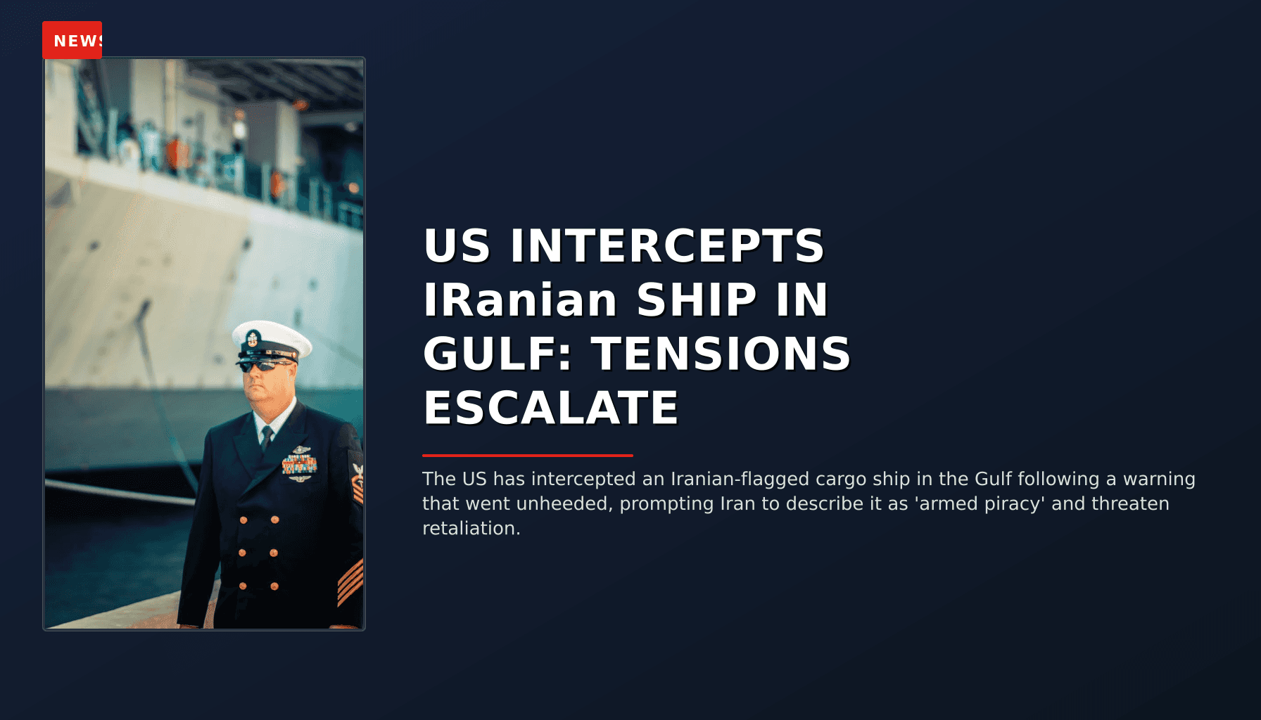 NEWS: US INTERCEPTS IRanian SHIP IN GULF: TENSIONS ESCALATE — VPNews