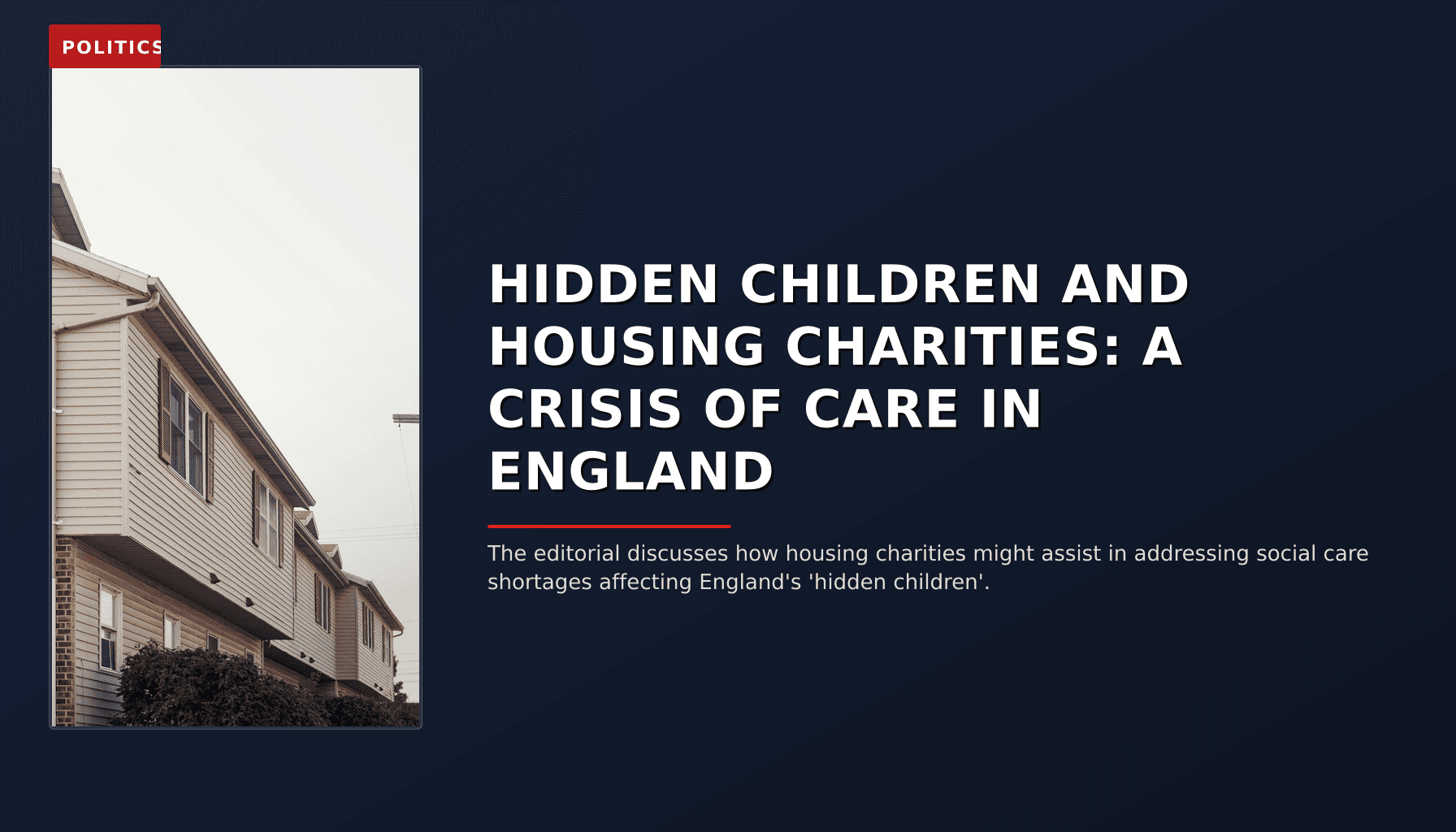 POLITICS: HIDDEN CHILDREN AND HOUSING CHARITIES: A CRISIS OF CARE IN ENGLAND — VPNews