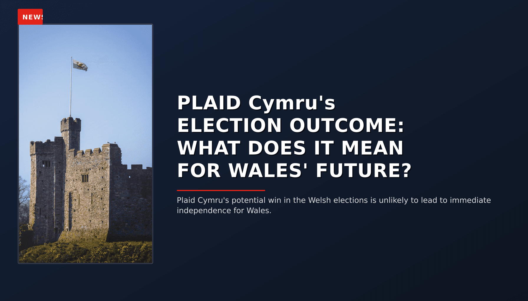 NEWS: PLAID Cymru's ELECTION OUTCOME: WHAT DOES IT MEAN FOR WALES' FUTURE? — VPNews