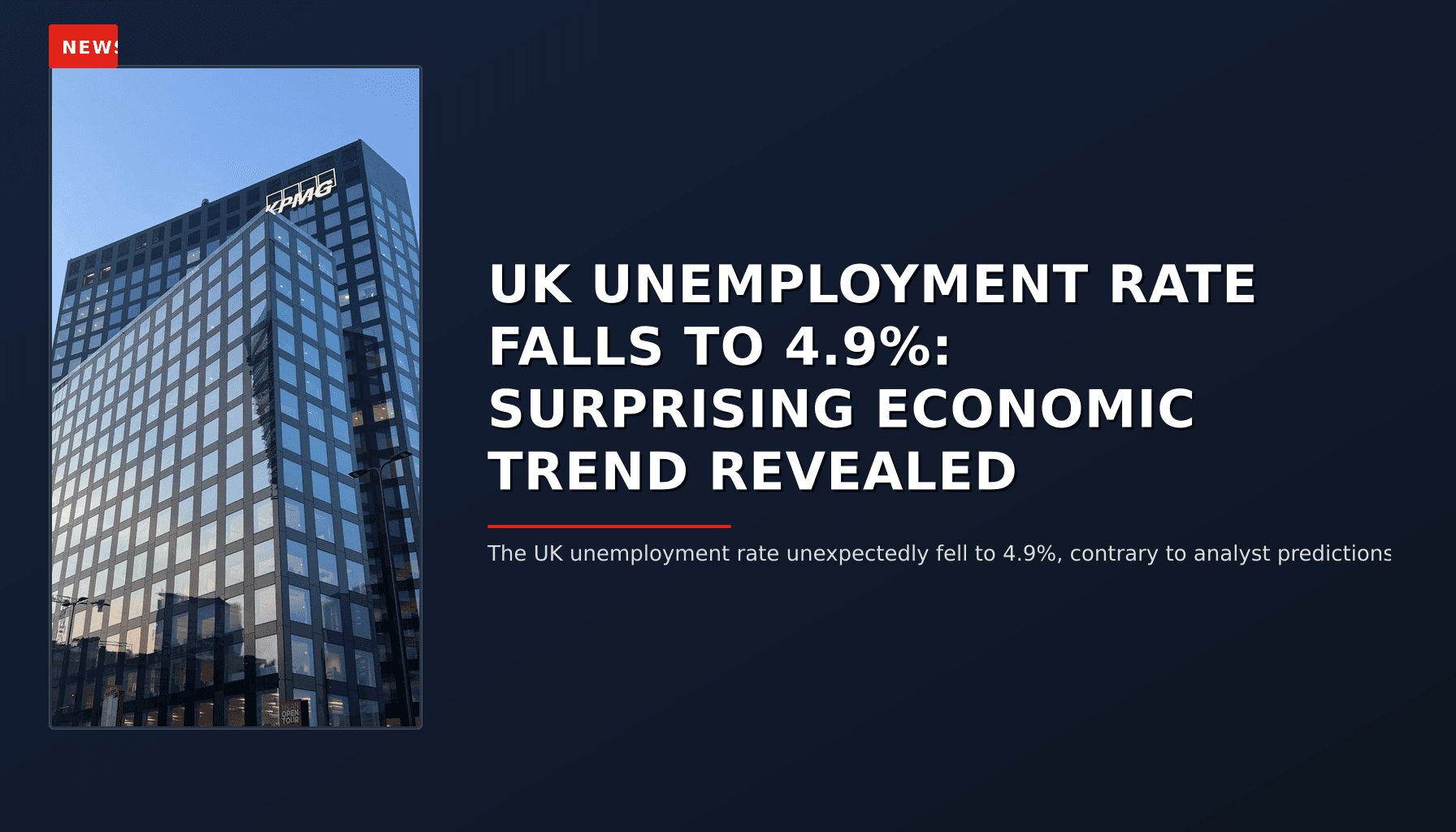 NEWS: UK UNEMPLOYMENT RATE FALLS TO 4.9%: SURPRISING ECONOMIC TREND REVEALED — VPNews