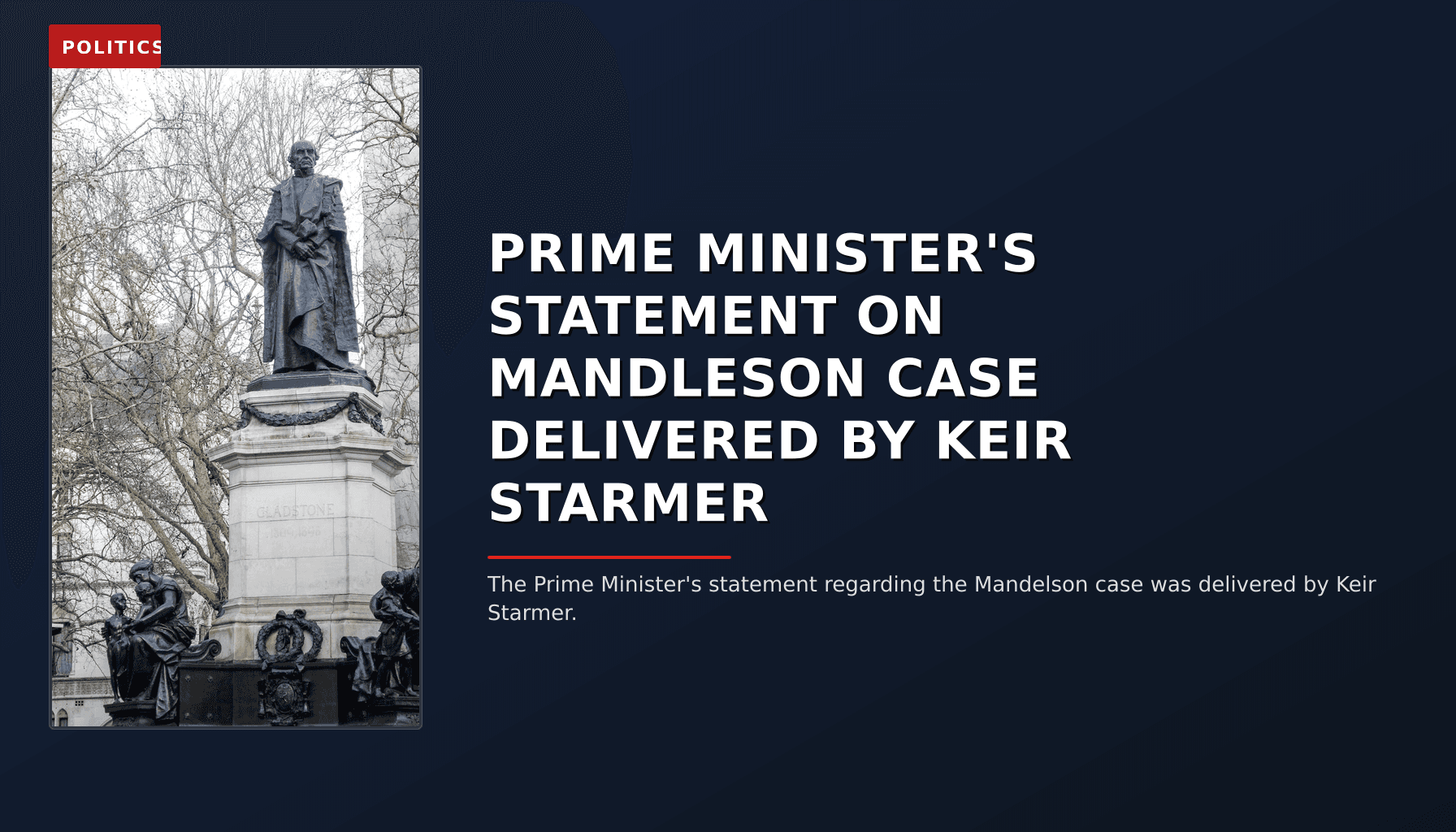 POLITICS: PRIME MINISTER'S STATEMENT ON MANDLESON CASE DELIVERED BY KEIR STARMER — VPNews