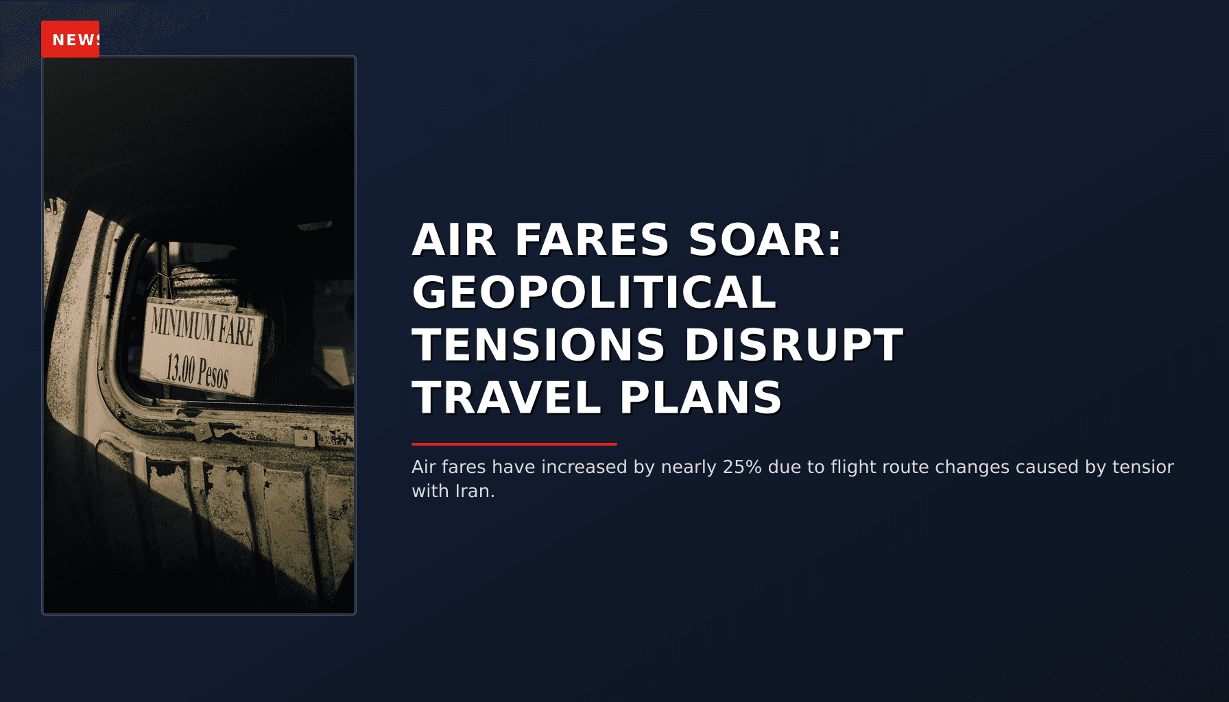 NEWS: AIR FARES SOAR: GEOPOLITICAL TENSIONS DISRUPT TRAVEL PLANS — VPNews