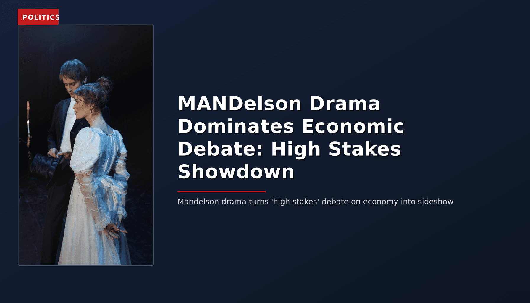 POLITICS: MANDelson Drama Dominates Economic Debate: High Stakes Showdown — VPNews
