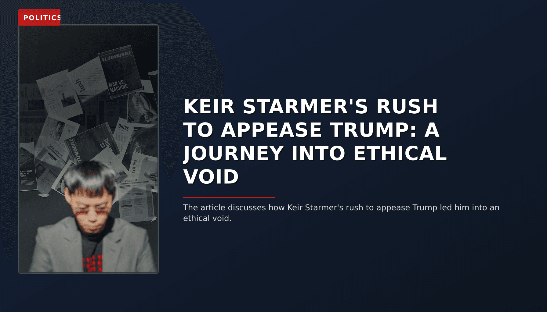 POLITICS: KEIR STARMER'S RUSH TO APPEASE TRUMP: A JOURNEY INTO ETHICAL VOID — VPNews