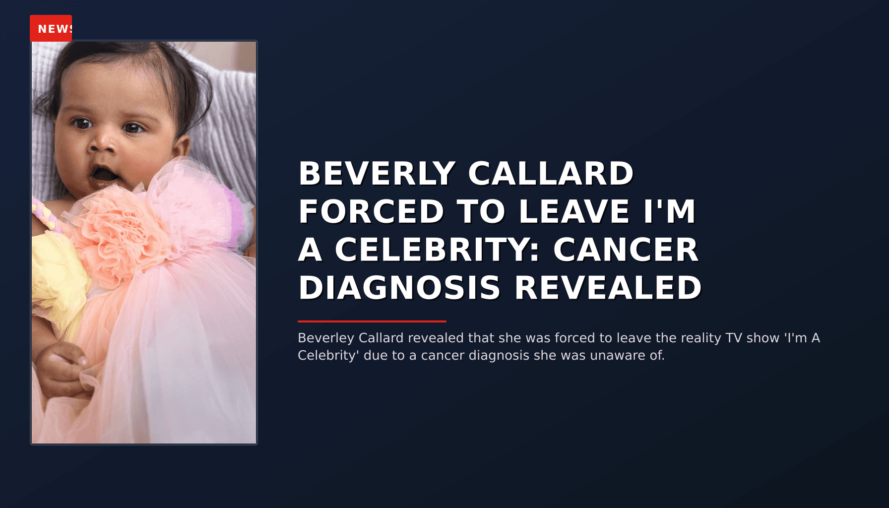 NEWS: BEVERLY CALLARD FORCED TO LEAVE I'M A CELEBRITY: CANCER DIAGNOSIS REVEALED — VPNews