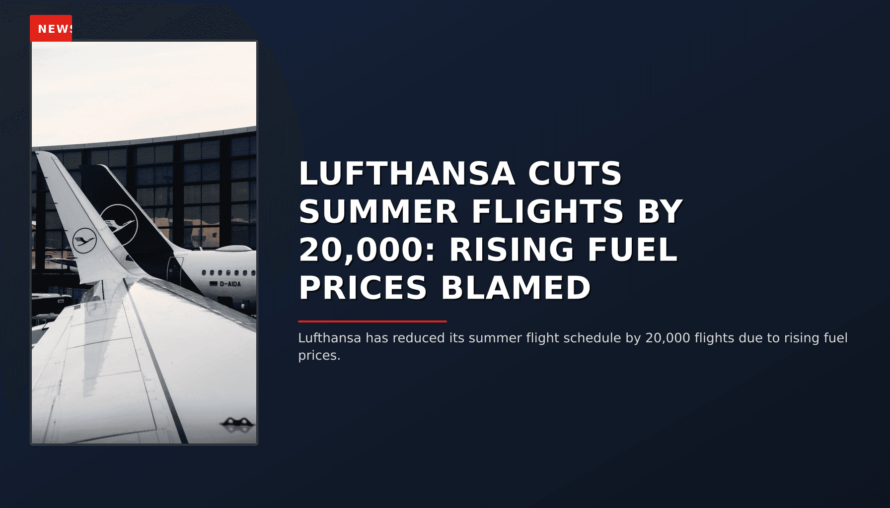 NEWS: LUFTHANSA CUTS SUMMER FLIGHTS BY 20,000: RISING FUEL PRICES BLAMED — VPNews