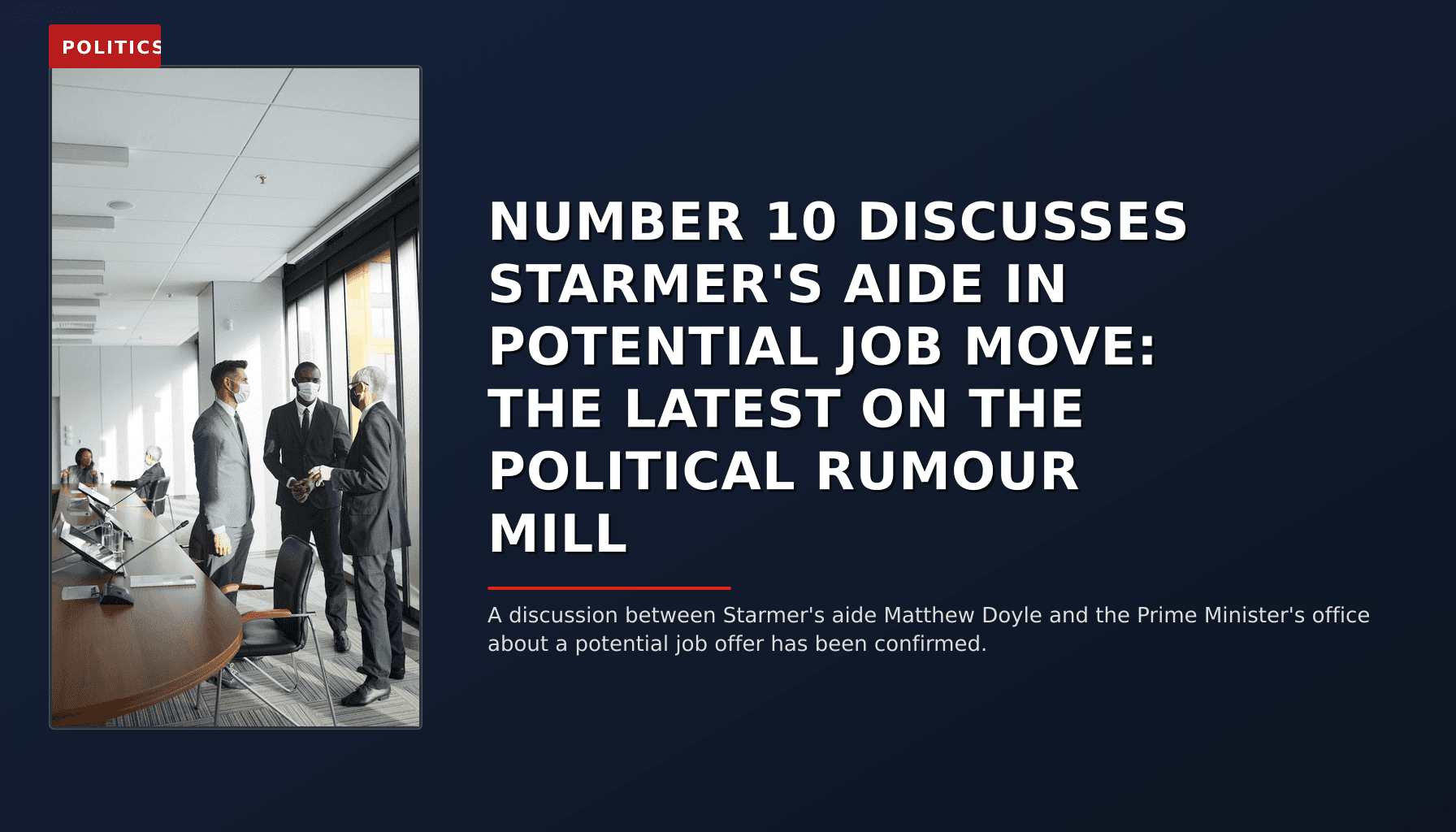 POLITICS: NUMBER 10 DISCUSSES STARMER'S AIDE IN POTENTIAL JOB MOVE: THE LATEST ON THE POLITICAL RUMO — VPNews