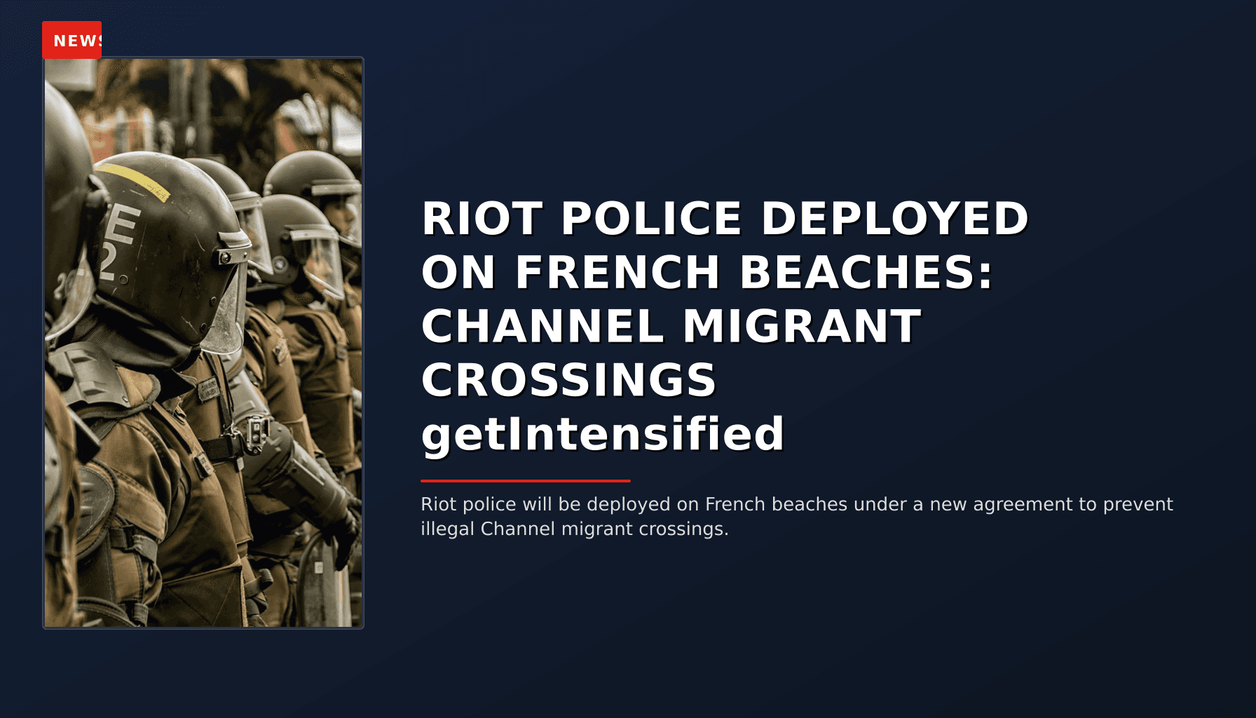 NEWS: RIOT POLICE DEPLOYED ON FRENCH BEACHES: CHANNEL MIGRANT CROSSINGS getIntensified — VPNews