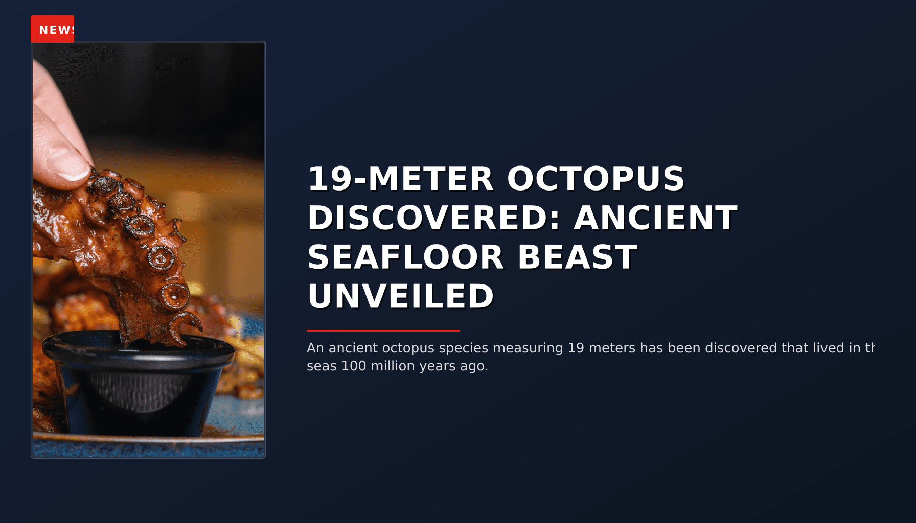NEWS: 19-METER OCTOPUS DISCOVERED: ANCIENT SEAFLOOR BEAST UNVEILED — VPNews