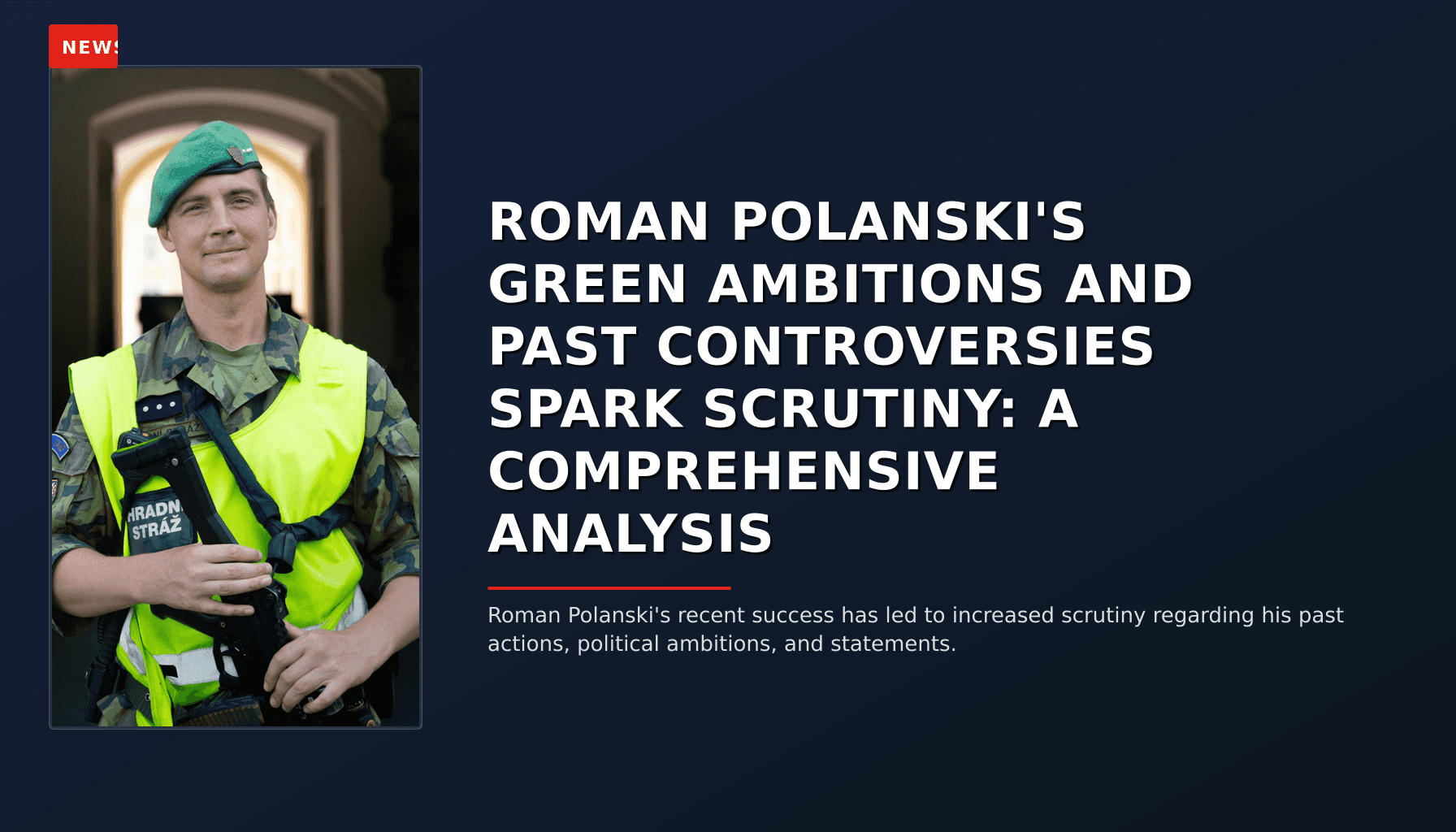 NEWS: ROMAN POLANSKI'S GREEN AMBITIONS AND PAST CONTROVERSIES SPARK SCRUTINY: A COMPREHENSIVE AN — VPNews