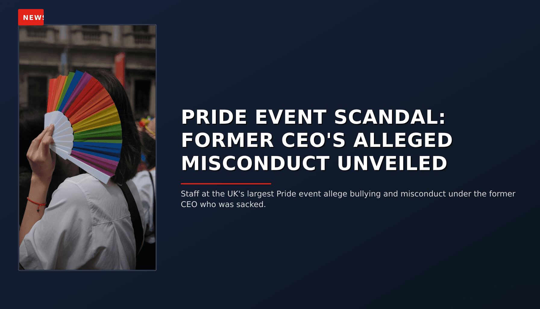 NEWS: PRIDE EVENT SCANDAL: FORMER CEO'S ALLEGED MISCONDUCT UNVEILED — VPNews