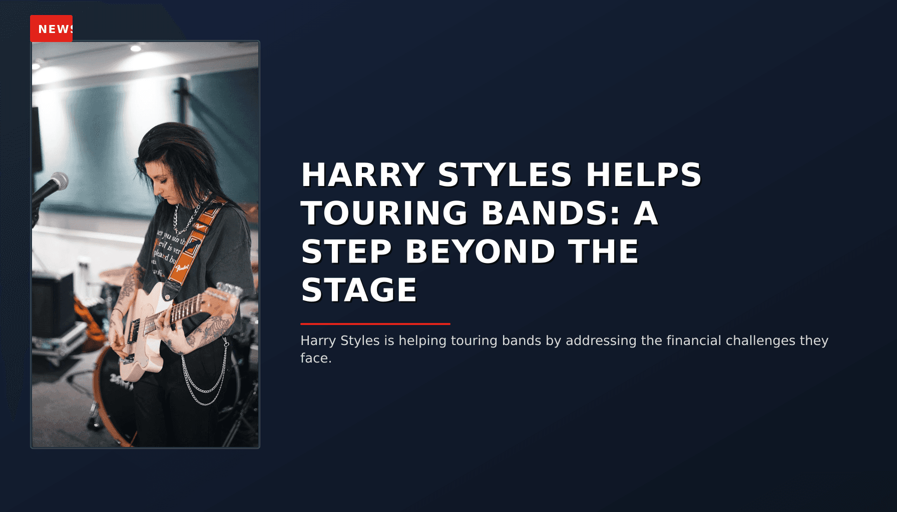 NEWS: HARRY STYLES HELPS TOURING BANDS: A STEP BEYOND THE STAGE — VPNews