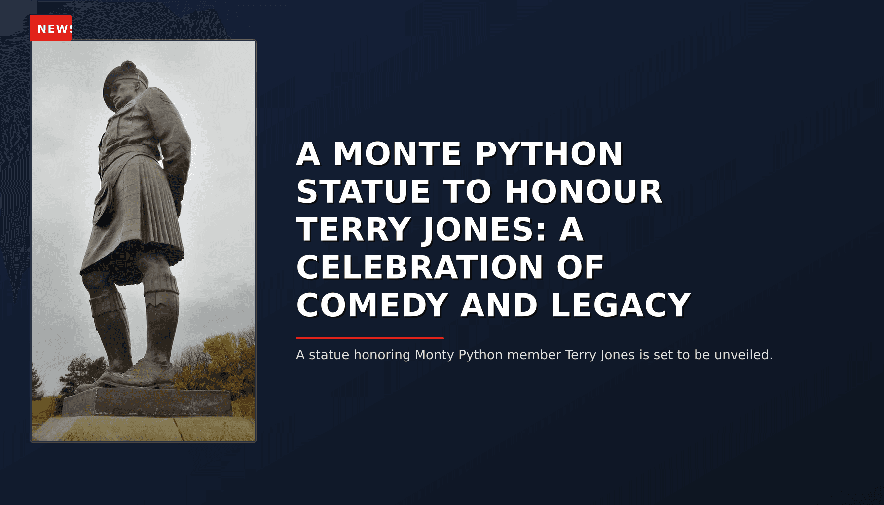 NEWS: A MONTE PYTHON STATUE TO HONOUR TERRY JONES: A CELEBRATION OF COMEDY AND LEGACY — VPNews