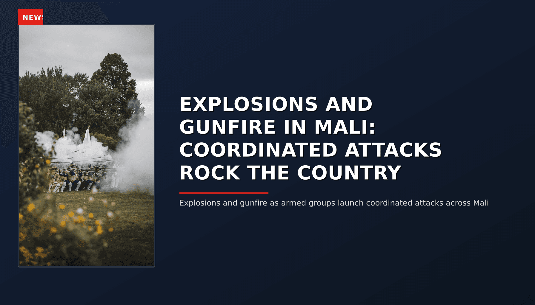 NEWS: EXPLOSIONS AND GUNFIRE IN MALI: COORDINATED ATTACKS ROCK THE COUNTRY — VPNews