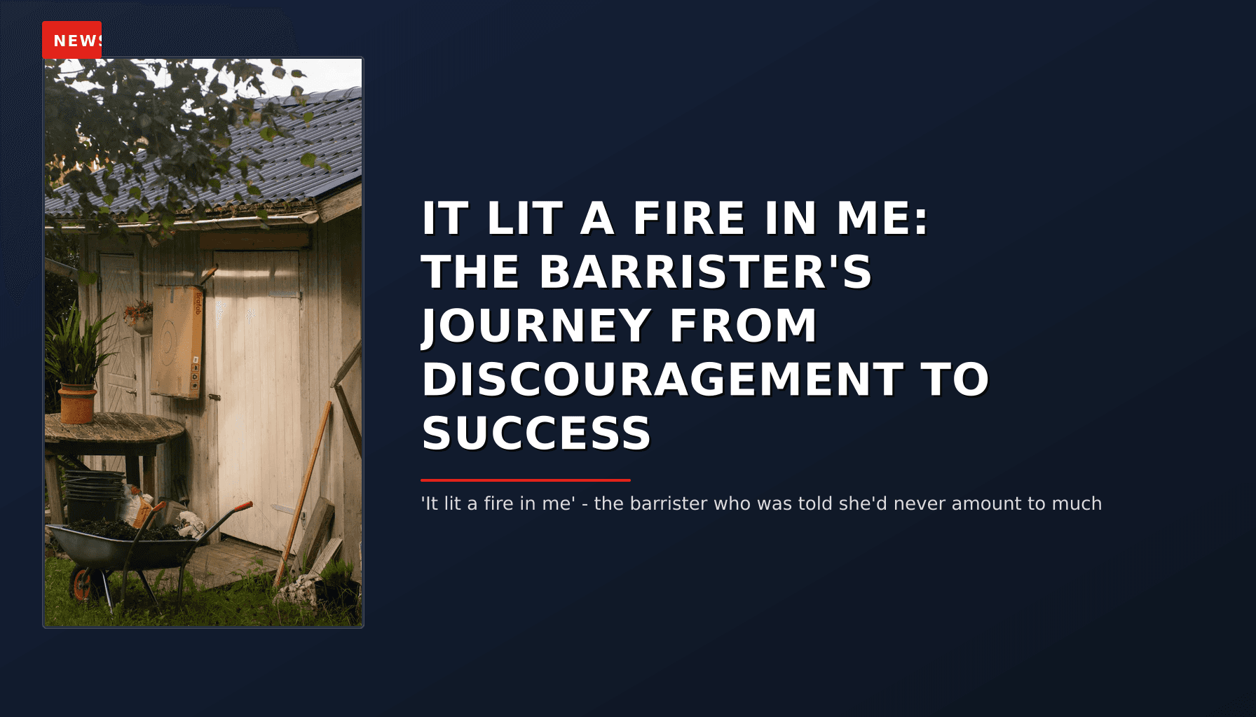 NEWS: IT LIT A FIRE IN ME: THE BARRISTER'S JOURNEY FROM DISCOURAGEMENT TO SUCCESS — VPNews