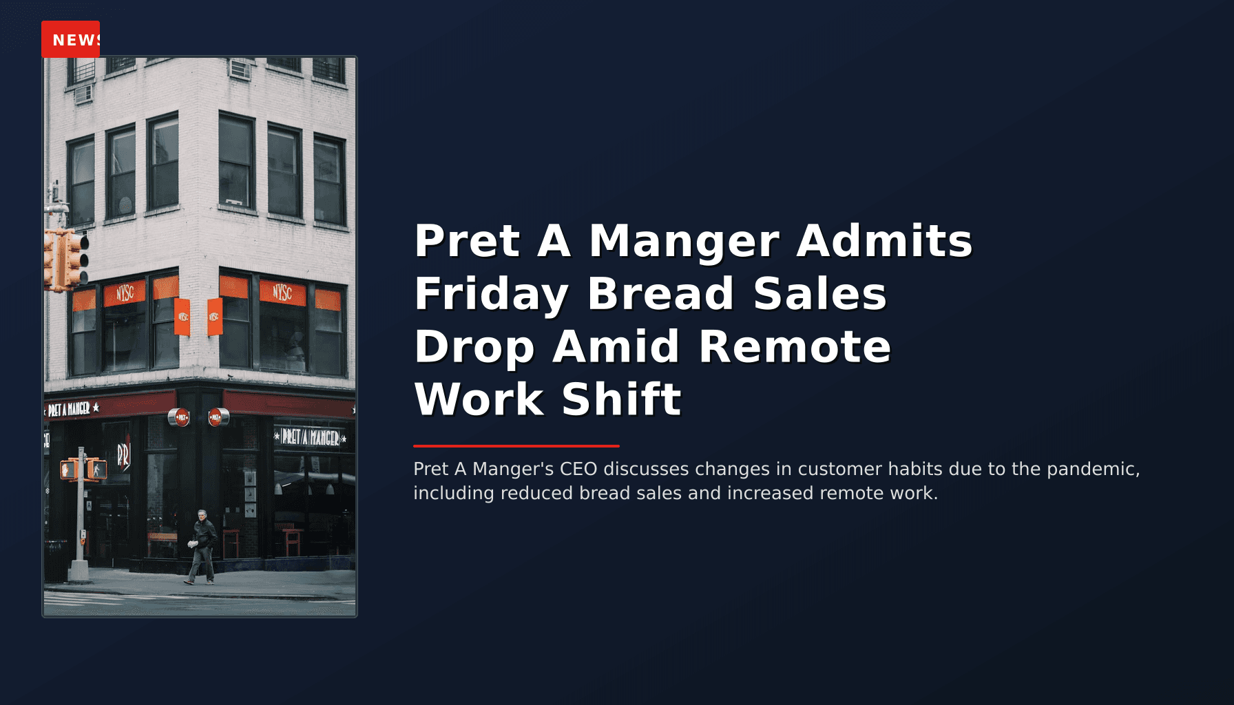 NEWS: Pret A Manger Admits Friday Bread Sales Drop Amid Remote Work Shift — VPNews