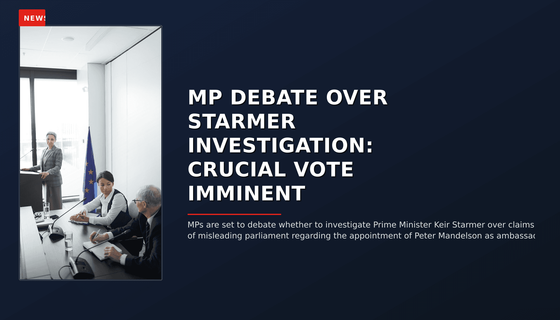 NEWS: MP DEBATE OVER STARMER INVESTIGATION: CRUCIAL VOTE IMMINENT — VPNews