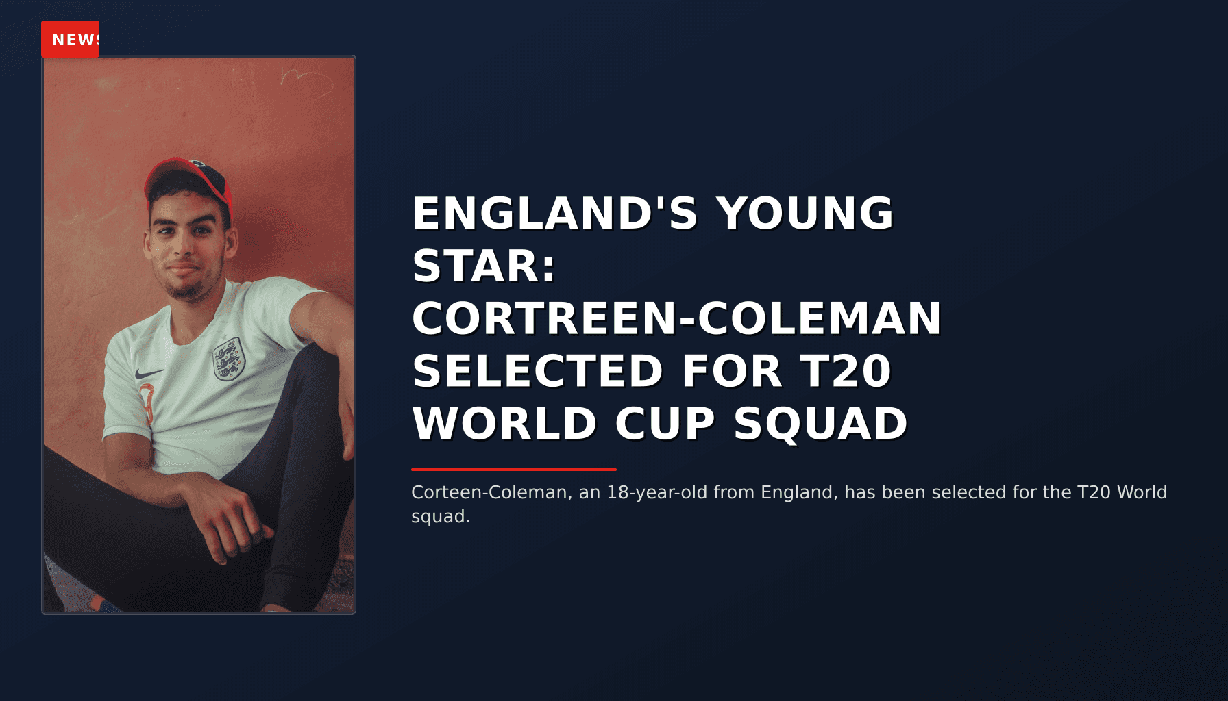 NEWS: ENGLAND'S YOUNG STAR: CORTREEN-COLEMAN SELECTED FOR T20 WORLD CUP SQUAD — VPNews