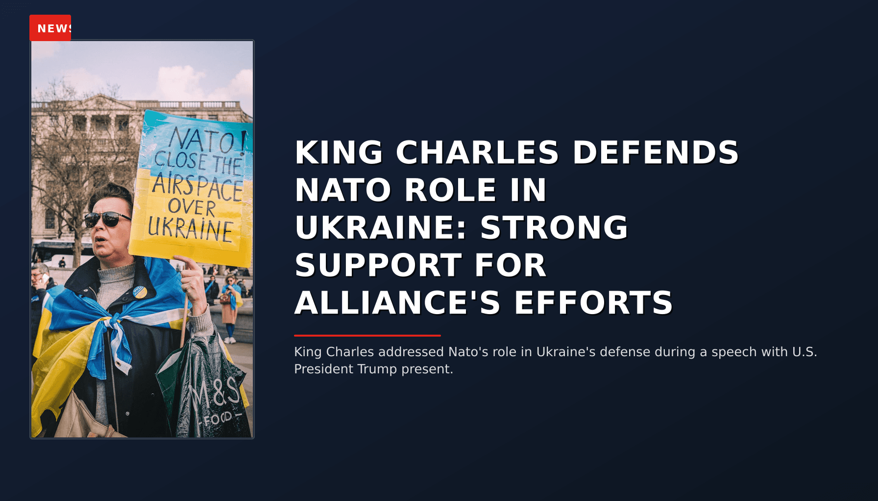 NEWS: KING CHARLES DEFENDS NATO ROLE IN UKRAINE: STRONG SUPPORT FOR ALLIANCE'S EFFORTS — VPNews
