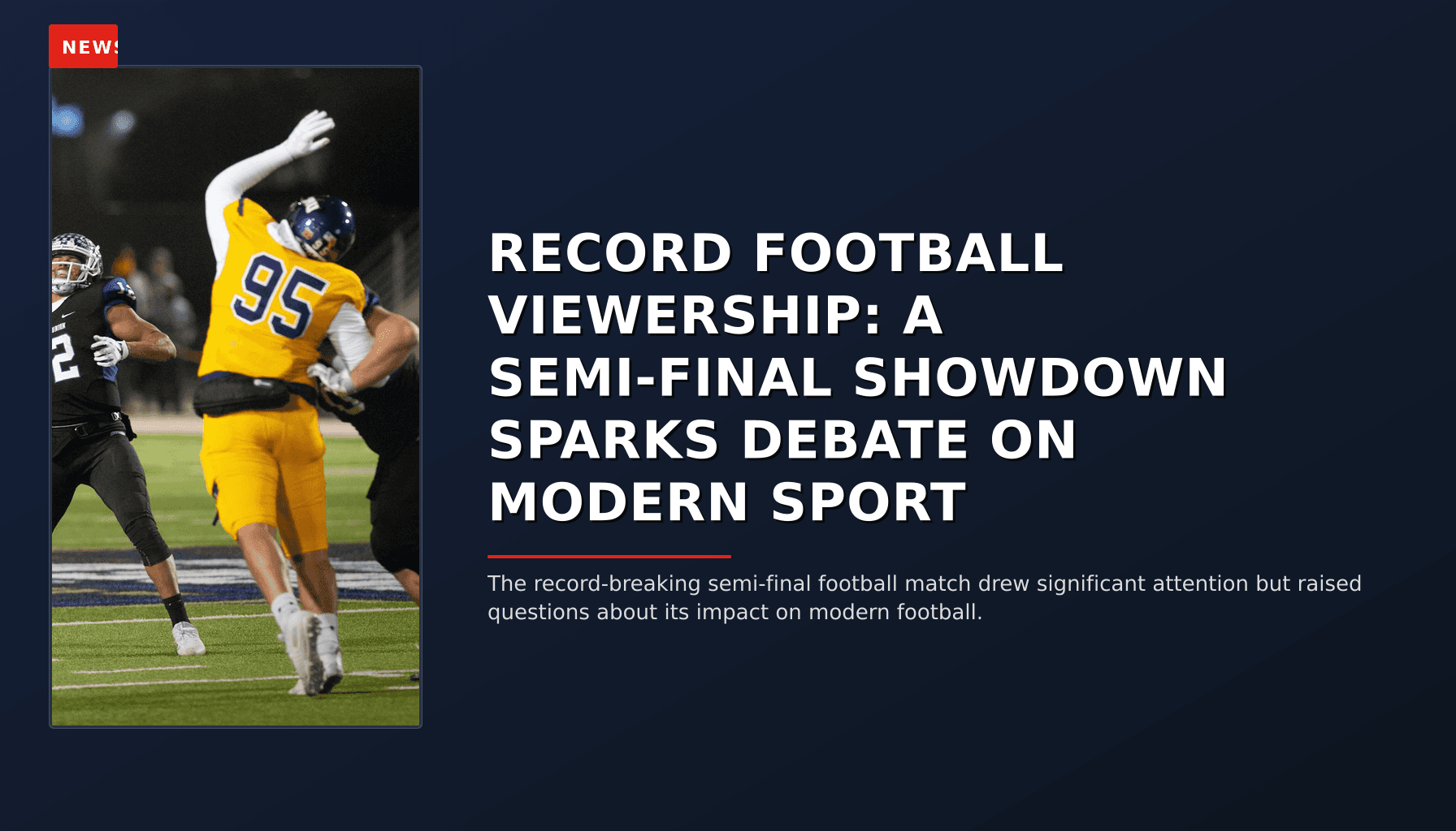 NEWS: RECORD FOOTBALL VIEWERSHIP: A SEMI-FINAL SHOWDOWN SPARKS DEBATE ON MODERN SPORT — VPNews