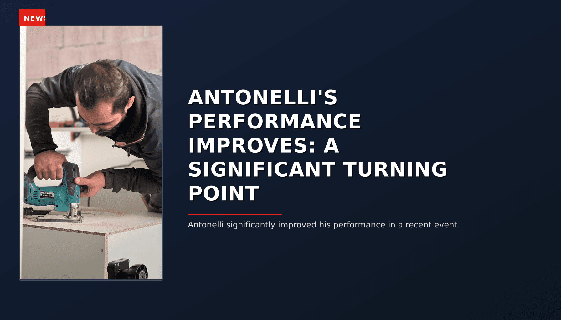 NEWS: ANTONELLI'S PERFORMANCE IMPROVES: A SIGNIFICANT TURNING POINT — VPNews