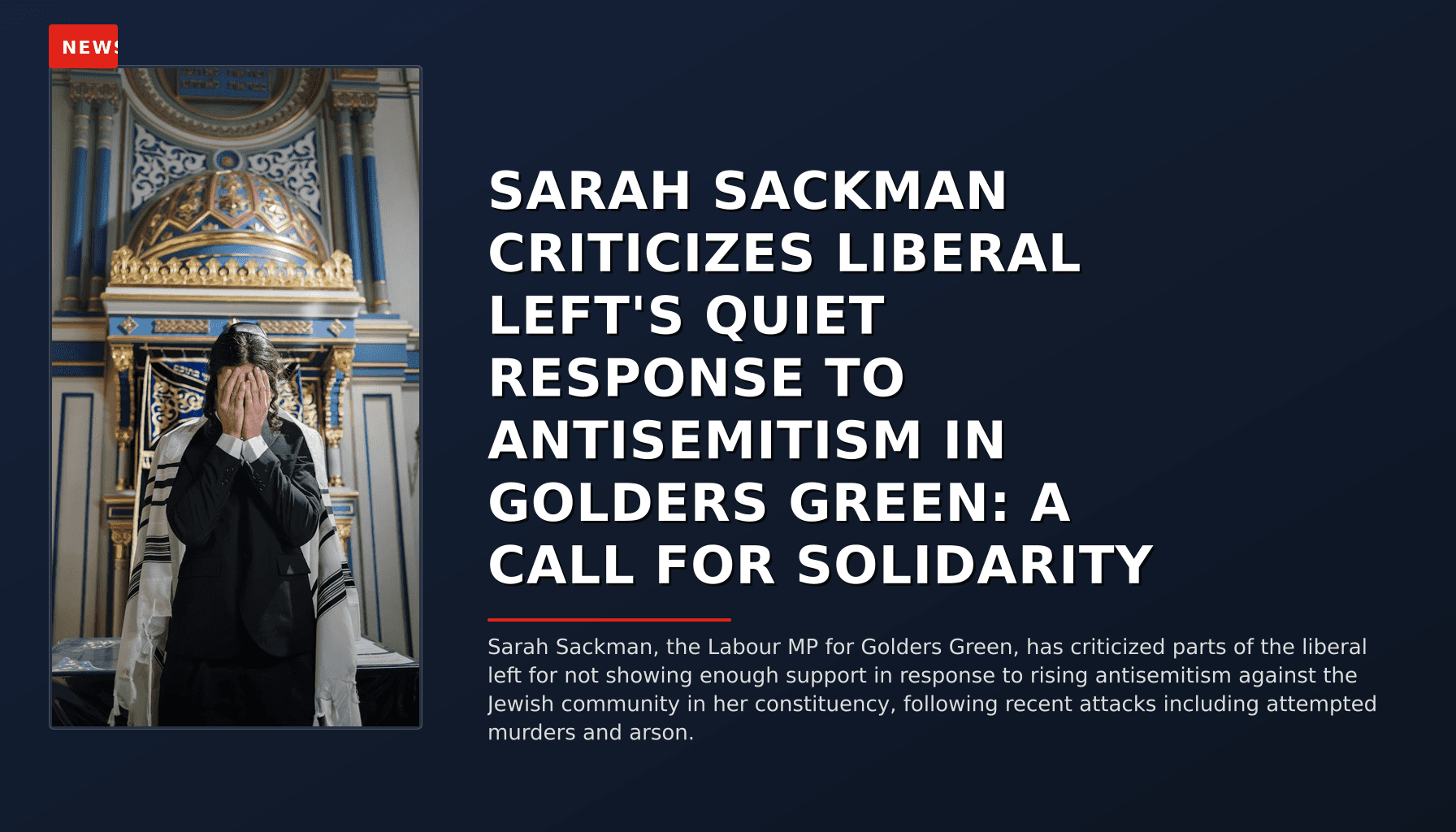 NEWS: SARAH SACKMAN CRITICIZES LIBERAL LEFT'S QUIET RESPONSE TO ANTISEMITISM IN GOLDERS GREEN: A — VPNews