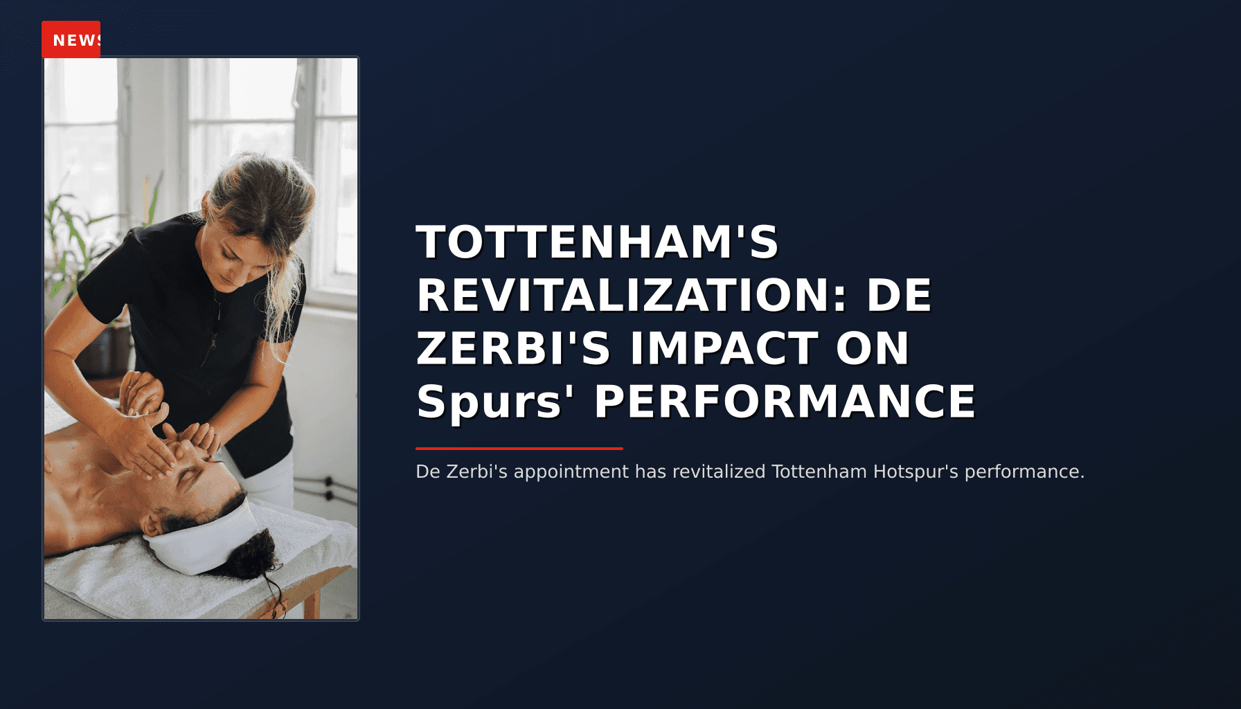 NEWS: TOTTENHAM'S REVITALIZATION: DE ZERBI'S IMPACT ON Spurs' PERFORMANCE — VPNews
