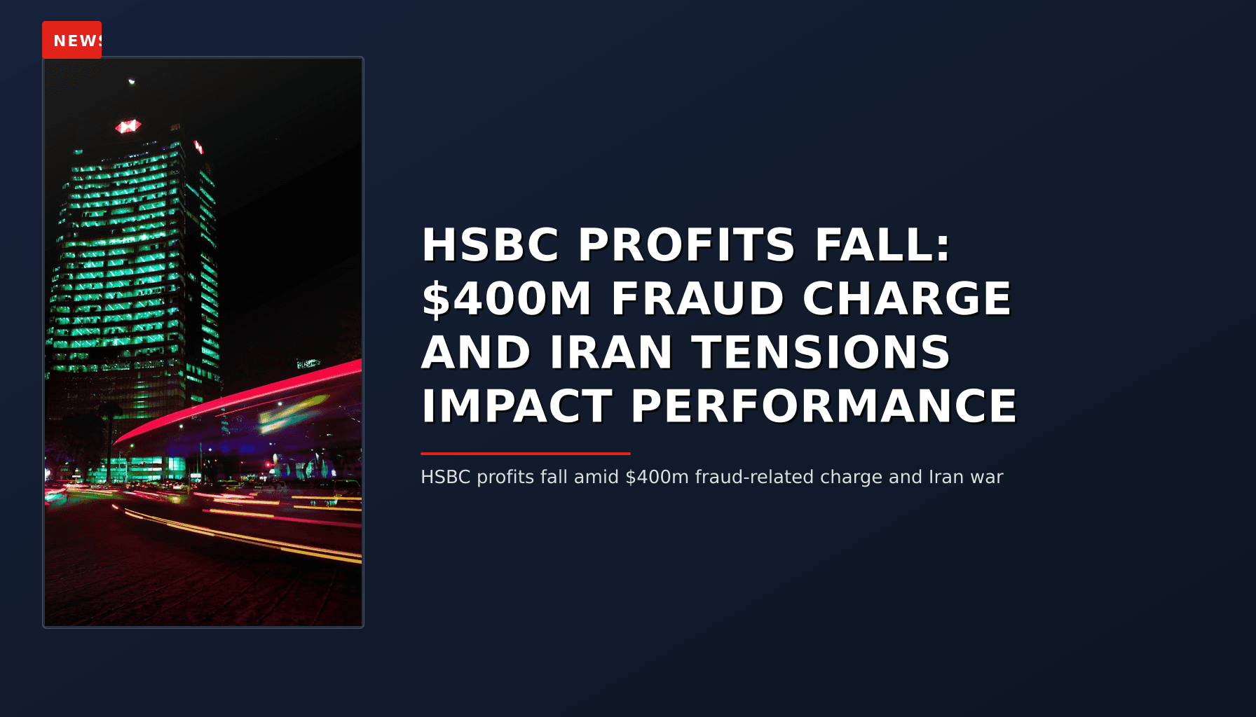 NEWS: HSBC PROFITS FALL: $400M FRAUD CHARGE AND IRAN TENSIONS IMPACT PERFORMANCE — VPNews