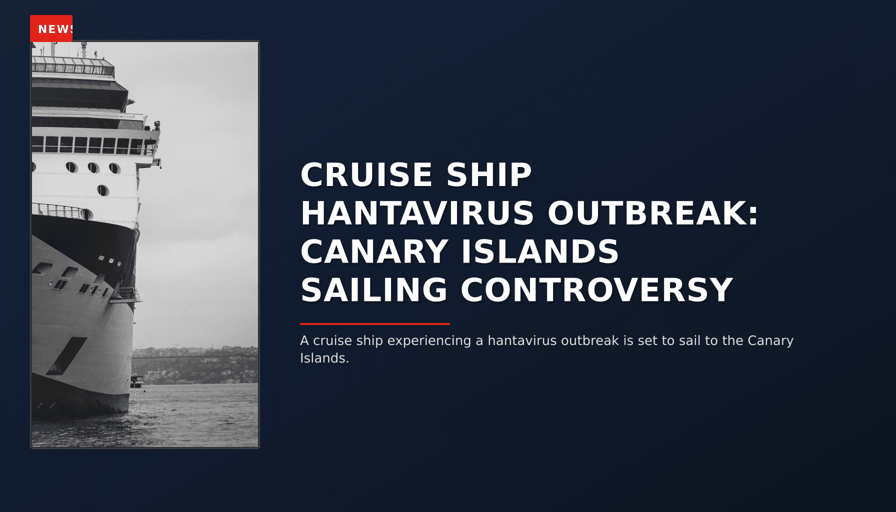 NEWS: CRUISE SHIP HANTAVIRUS OUTBREAK: CANARY ISLANDS SAILING CONTROVERSY — VPNews