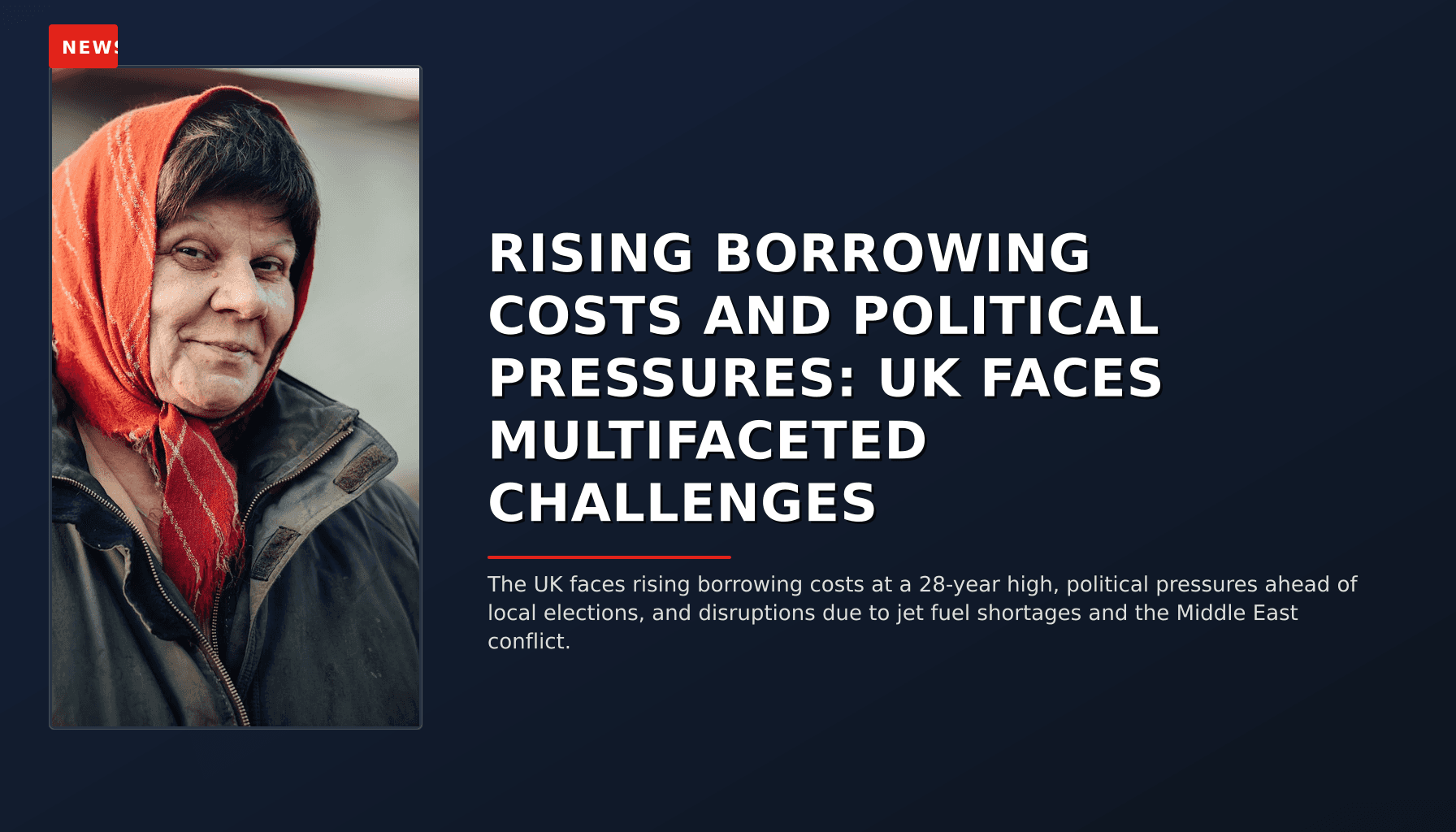 NEWS: RISING BORROWING COSTS AND POLITICAL PRESSURES: UK FACES MULTIFACETED CHALLENGES — VPNews