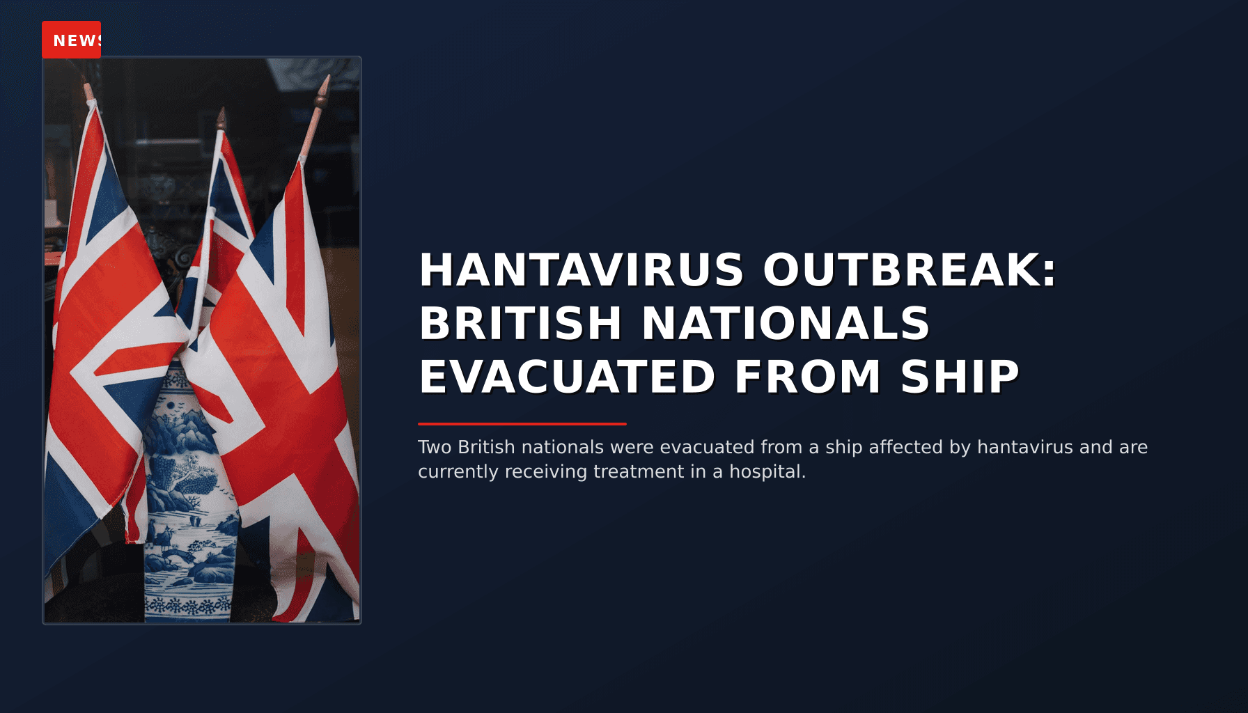 NEWS: HANTAVIRUS OUTBREAK: BRITISH NATIONALS EVACUATED FROM SHIP — VPNews