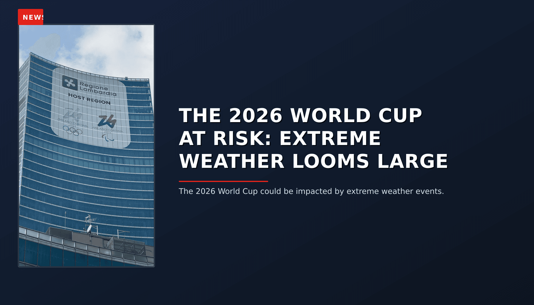 NEWS: THE 2026 WORLD CUP AT RISK: EXTREME WEATHER LOOMS LARGE — VPNews