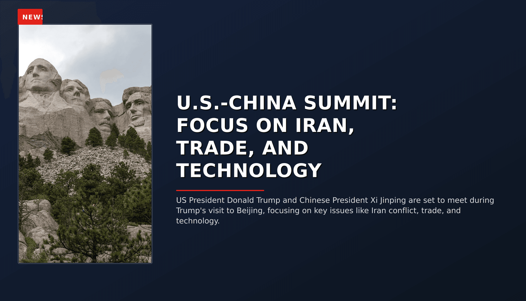 NEWS: U.S.-CHINA SUMMIT: FOCUS ON IRAN, TRADE, AND TECHNOLOGY — VPNews