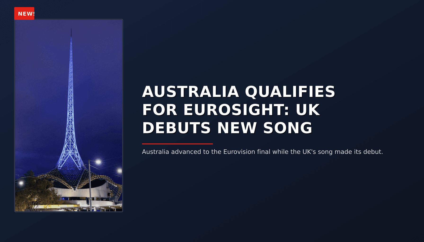 NEWS: AUSTRALIA QUALIFIES FOR EUROSIGHT: UK DEBUTS NEW SONG — VPNews